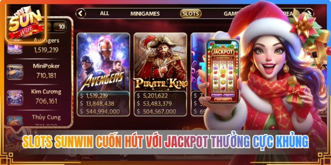 Slots Sunwin cuốn hút với jackpot thưởng cực khủng